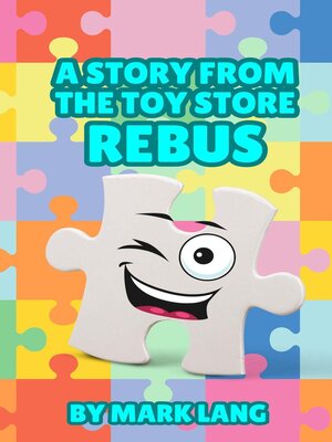 cover image of A Story From the Toy Store--Rebus.